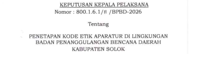 PENETAPAN KODE ETIK APARATUR DI LINGKUNGAN BADAN PENANGGULANGAN BENCANA DAERAH KABUPATEN SOLOK
