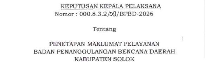PENETAPAN MAKLUMAT PELAYANAN BADAN PENANGGULANGAN BENCANA DAERAH KABUPATEN SOLOK